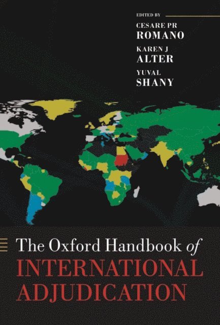 Yuval Shany, Karen J Alter, Cesare PR Romano - Oxford Handbook of International Adjudication, E-bok
