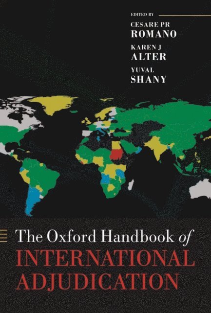 Yuval Shany, Karen J Alter, Cesare PR Romano - Oxford Handbook of International Adjudication, E-bok