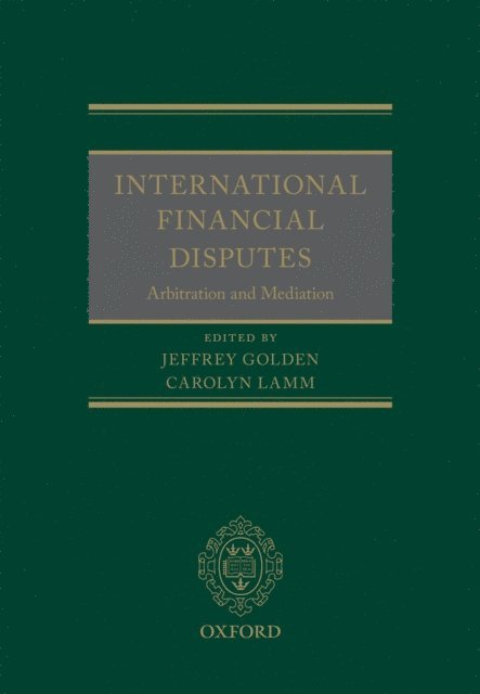 Carolyn Lamm, Jeffrey Golden - International Financial Disputes, E-bok