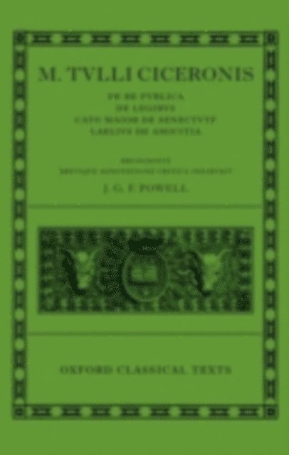 J. G. F. Powell - M. Tulli Ciceronis De Re Publica, De Legibus, Cato Maior de Senectute, Laelius de Amicitia, E-bok