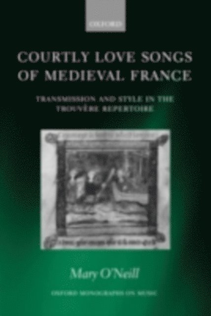 Mary O'Neill - Courtly Love Songs of Medieval France, E-bok