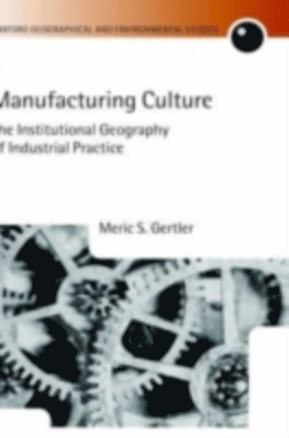 Meric S. Gertler - Manufacturing Culture, E-bok