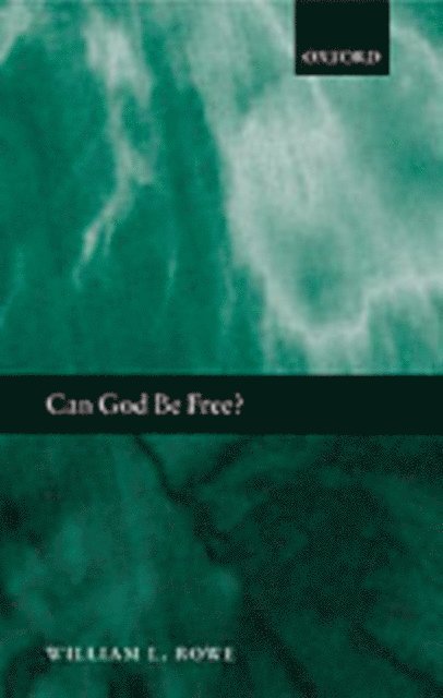William L. Rowe - Can God Be Free?, E-bok