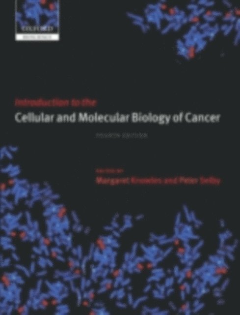 Peter Selby, Margaret Knowles - Introduction to the Cellular and Molecular Biology of Cancer, E-bok