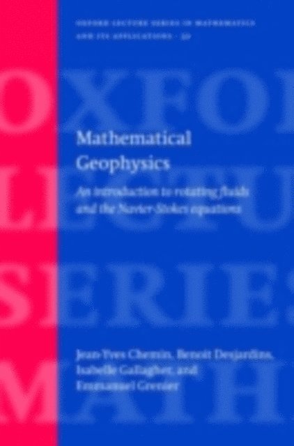 Emmanuel Grenier, Isabelle Gallagher, Benoit Desjardins, Jean-Yves Chemin - Mathematical Geophysics, E-bok