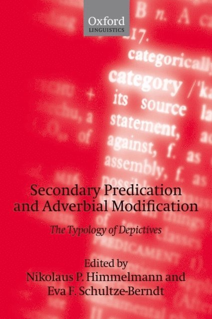 Eva F. Schultze-Berndt, Nikolaus P. Himmelmann - Secondary Predication and Adverbial Modification, E-bok