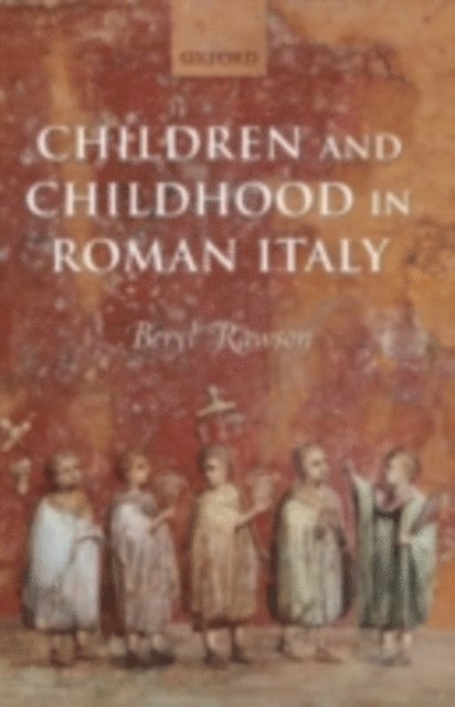 Beryl Rawson - Children and Childhood in Roman Italy, E-bok