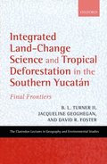 Integrated Land-Change Science and Tropical Deforestation in the Southern Yucatan
