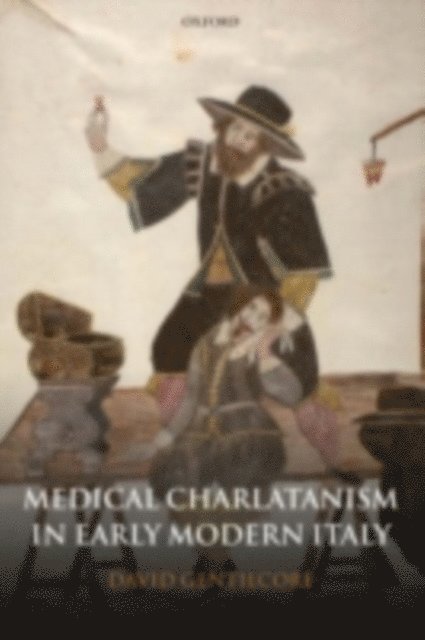 David Gentilcore - Medical Charlatanism in Early Modern Italy, E-bok