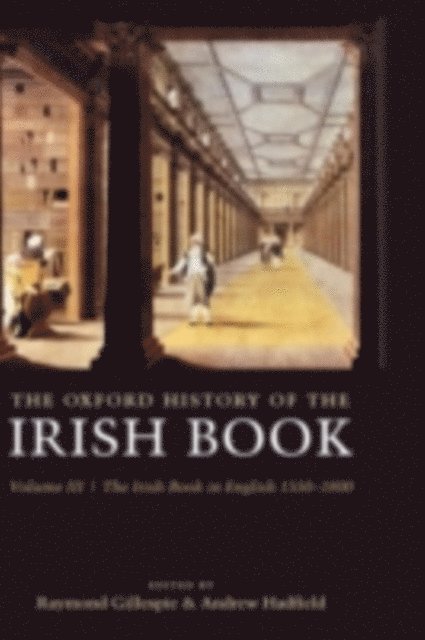 Andrew Hadfield, Raymond Gillespie - Oxford History of the Irish Book, Volume III, E-bok