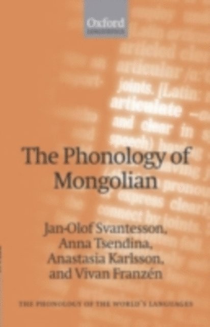 Vivan Franzen, Anastasia Karlsson, Anna Tsendina, Jan-Olof Svantesson - Phonology of Mongolian, E-bok