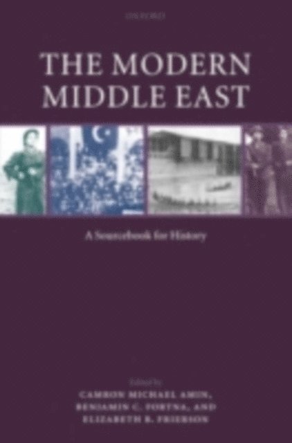 Elizabeth B. Frierson, Benjamin C. Fortna, Camron Michael Amin - Modern Middle East, E-bok
