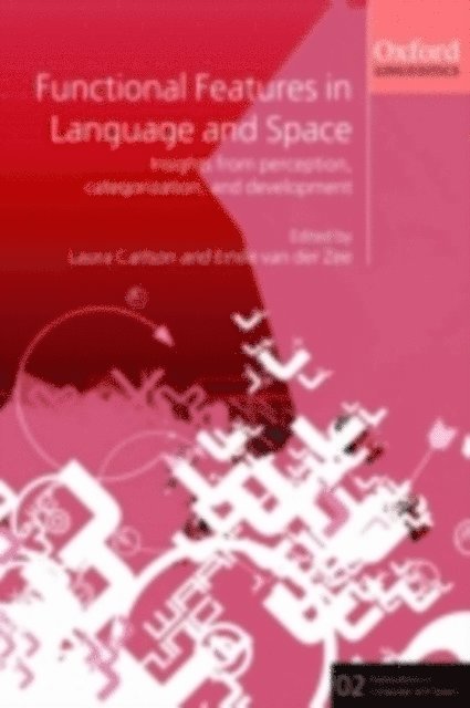 Emile van der Zee, Laura Carlson - Functional Features in Language and Space, E-bok
