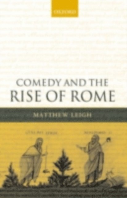 Matthew Leigh - Comedy and the Rise of Rome, E-bok