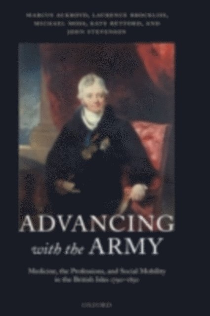 John Stevenson, Kate Retford, Michael Moss, Laurence Brockliss, Marcus Ackroyd - Advancing with the Army, E-bok