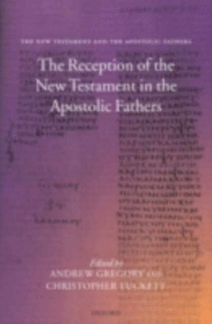 Christopher Tuckett, Andrew Gregory - Reception of the New Testament in the Apostolic Fathers, E-bok