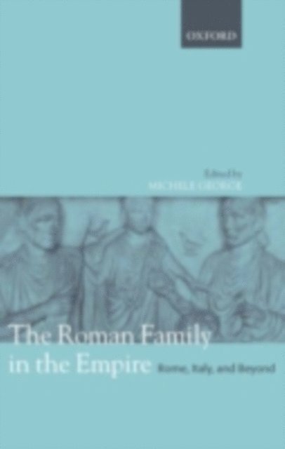 Michele George - Roman Family in the Empire, E-bok