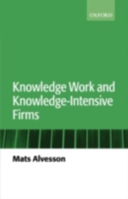 Mats Alvesson - Knowledge Work and Knowledge-Intensive Firms, E-bok