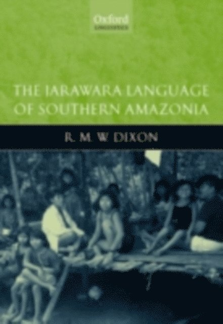 R. M. W. Dixon - Jarawara Language of Southern Amazonia, E-bok