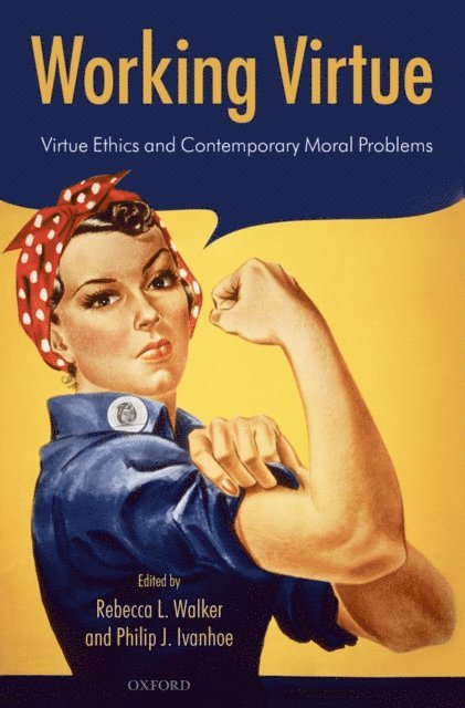 Philip J. Ivanhoe, Rebecca L. Walker - Working Virtue, E-bok