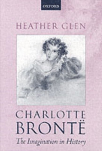 Heather Glen - Charlotte Bronte: The Imagination in History, E-bok