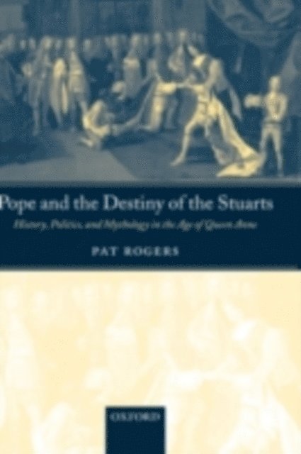 Pat Rogers - Pope and the Destiny of the Stuarts, E-bok
