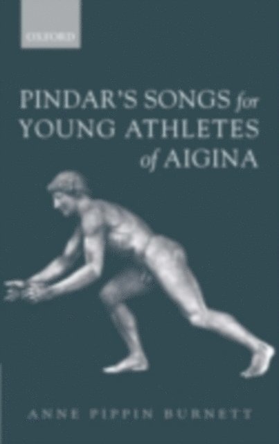 Anne Pippin Burnett - Pindar's Songs for Young Athletes of Aigina, E-bok