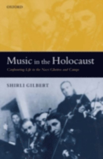 Shirli Gilbert - Music in the Holocaust, E-bok
