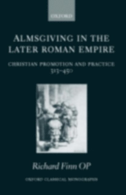 Richard Finn OP - Almsgiving in the Later Roman Empire, E-bok. Tillgänglighet: Lägg i varukorg