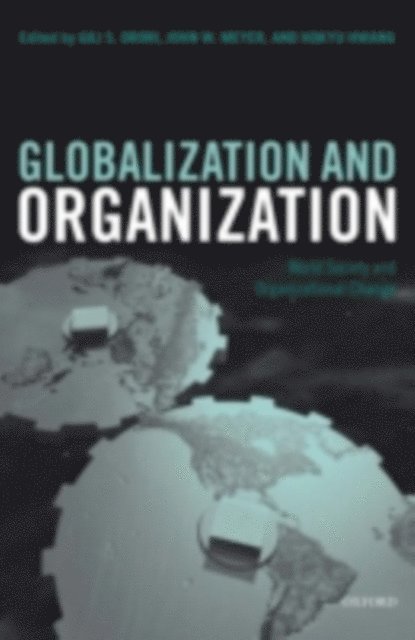 Hokyu Hwang, John W. Meyer, Gili S. Drori - Globalization and Organization, E-bok