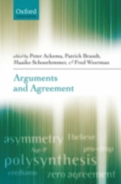 Fred Weerman, Maaike Schoorlemmer, Patrick Brandt, Peter Ackema - Arguments and Agreement, E-bok
