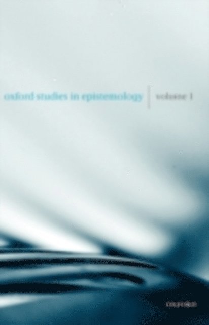 John Hawthorne, Tamar Szabo Gendler - Oxford Studies in Epistemology Volume 1, E-bok
