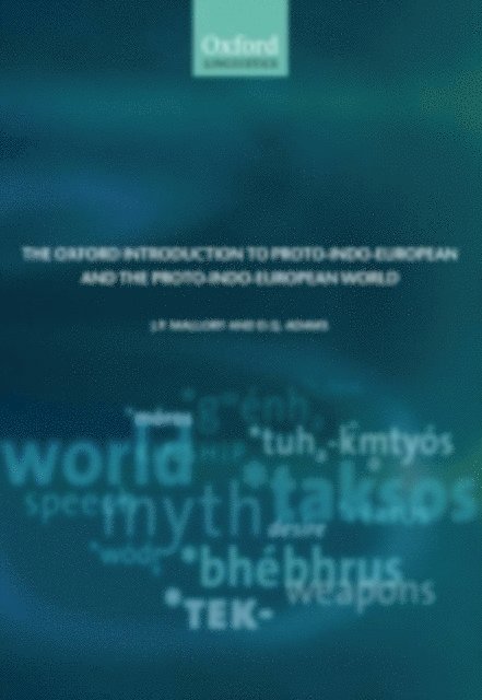 D. Q. Adams, J. P. Mallory - Oxford Introduction to Proto-Indo-European and the Proto-Indo-European World, E-bok