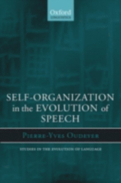 Pierre-Yves Oudeyer - Self-Organization in the Evolution of Speech, E-bok