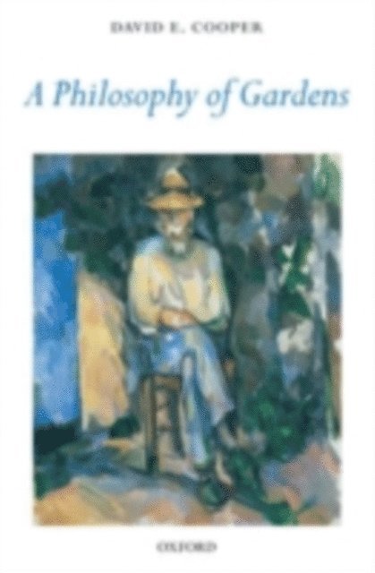 David E. Cooper - Philosophy of Gardens, E-bok