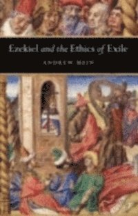 Andrew Mein - Ezekiel and the Ethics of Exile, E-bok