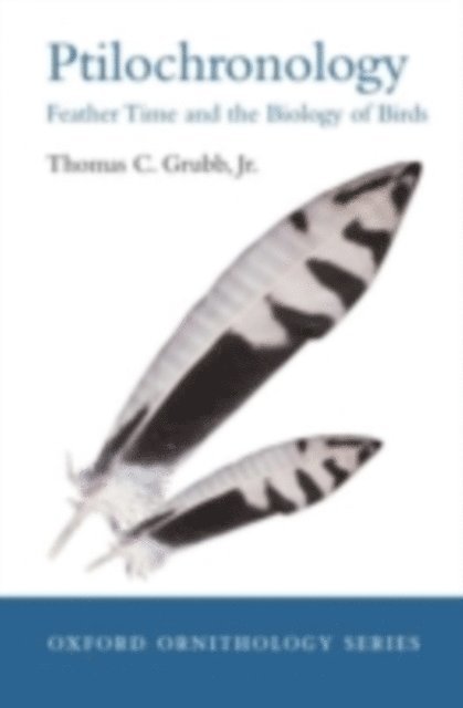 Thomas C. Grubb Jr. - Ptilochronology, E-bok