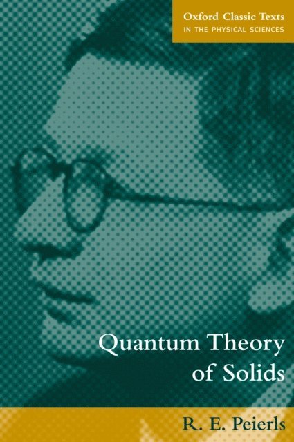 R. E. Peierls - Quantum Theory of Solids, E-bok