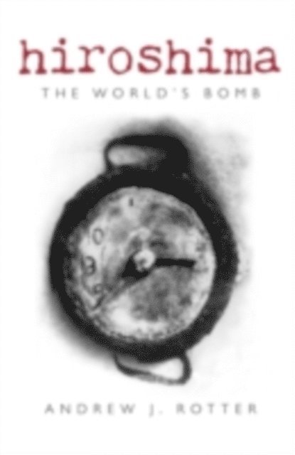 Andrew J. Rotter - Hiroshima, E-bok
