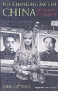 John Gittings - Changing Face of China, E-bok