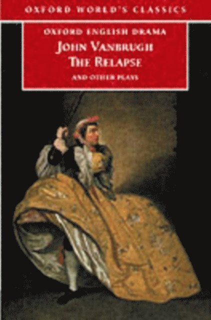 John Vanbrugh, Brean Hammond - Relapse and Other Plays, E-bok