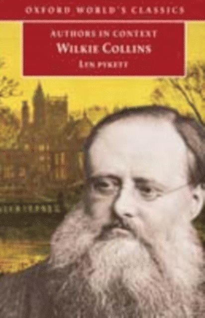 Lyn Pykett - Wilkie Collins (Authors in Context), E-bok