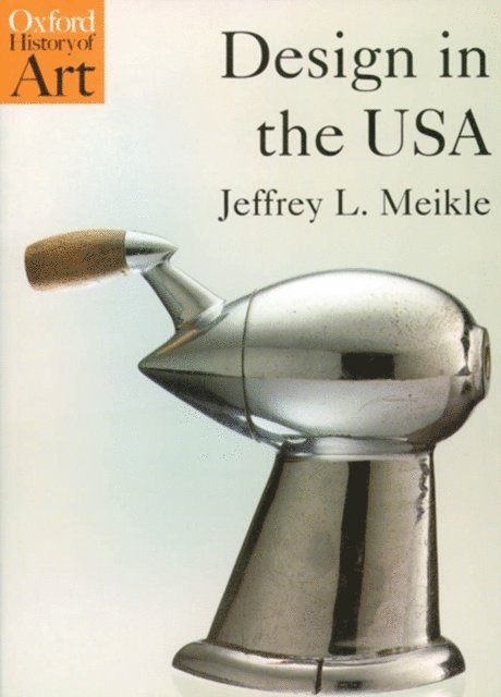 Jeffrey L. Meikle - Design in the USA, E-bok
