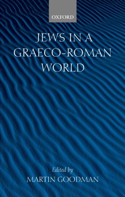 Martin Goodman - Jews in a Graeco-Roman World, E-bok