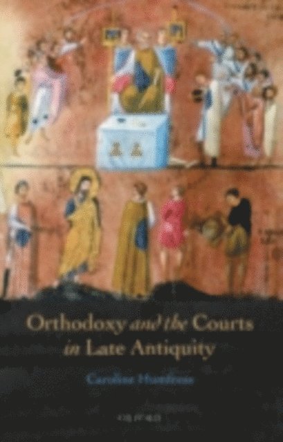Caroline Humfress - Orthodoxy and the Courts in Late Antiquity, E-bok