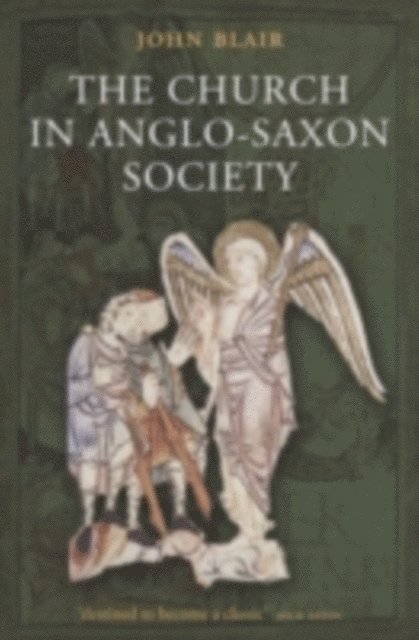 John Blair - Church in Anglo-Saxon Society, E-bok