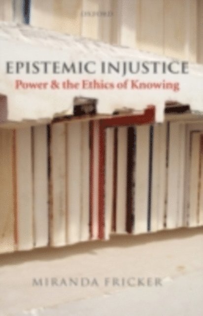 Miranda Fricker - Epistemic Injustice, E-bok