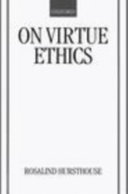 Rosalind Hursthouse - On Virtue Ethics, E-bok