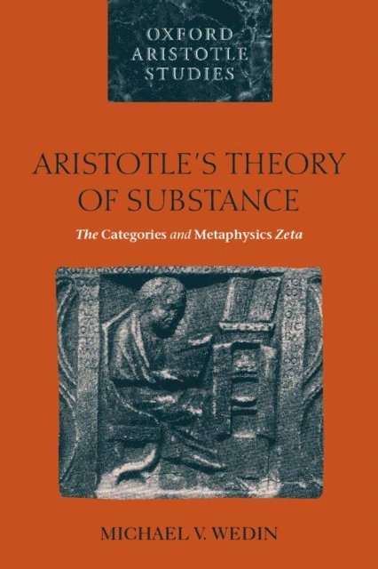 Michael V. Wedin - Aristotle's Theory of Substance, E-bok