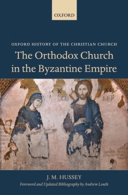J. M. Hussey - Orthodox Church in the Byzantine Empire, E-bok